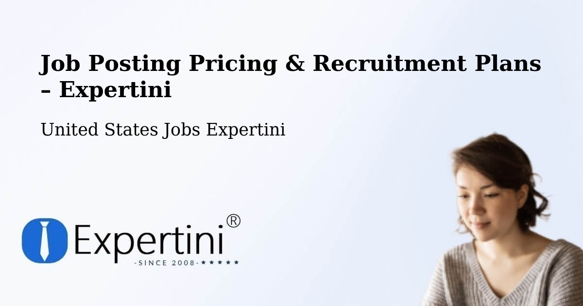 Job Posting Pricing & Recruitment Plans – Everett - Everett, United States Jobs Expertini
